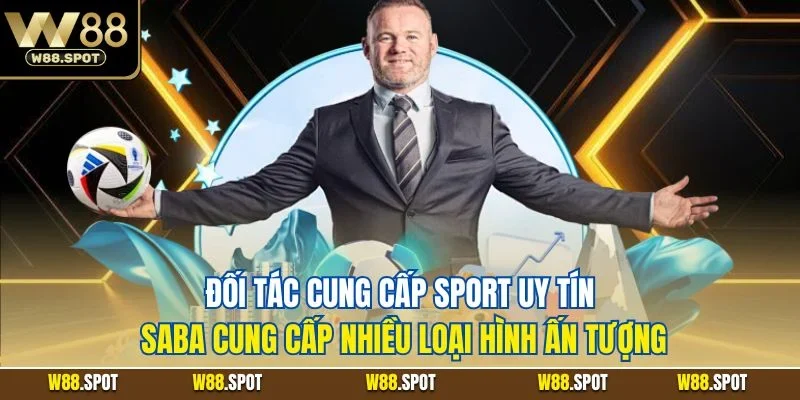 Đối tác cung cấp sport uy tín Saba cung cấp nhiều loại hình ấn tượng