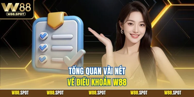 Tổng quan vài nét về điều khoản W88