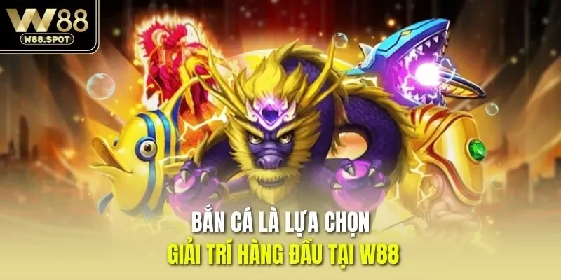 W88 59 Bắn cá là lựa chọn giải trí hàng đầu tại W88