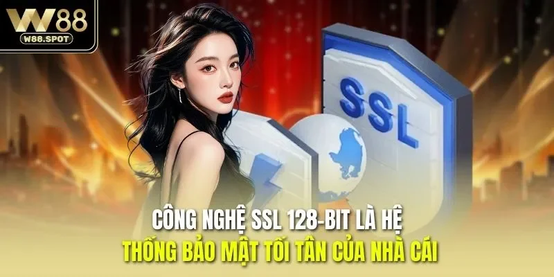 W88 55 Công nghệ SSL 128-bit là hệ thống bảo mật tối tân của nhà cái W88